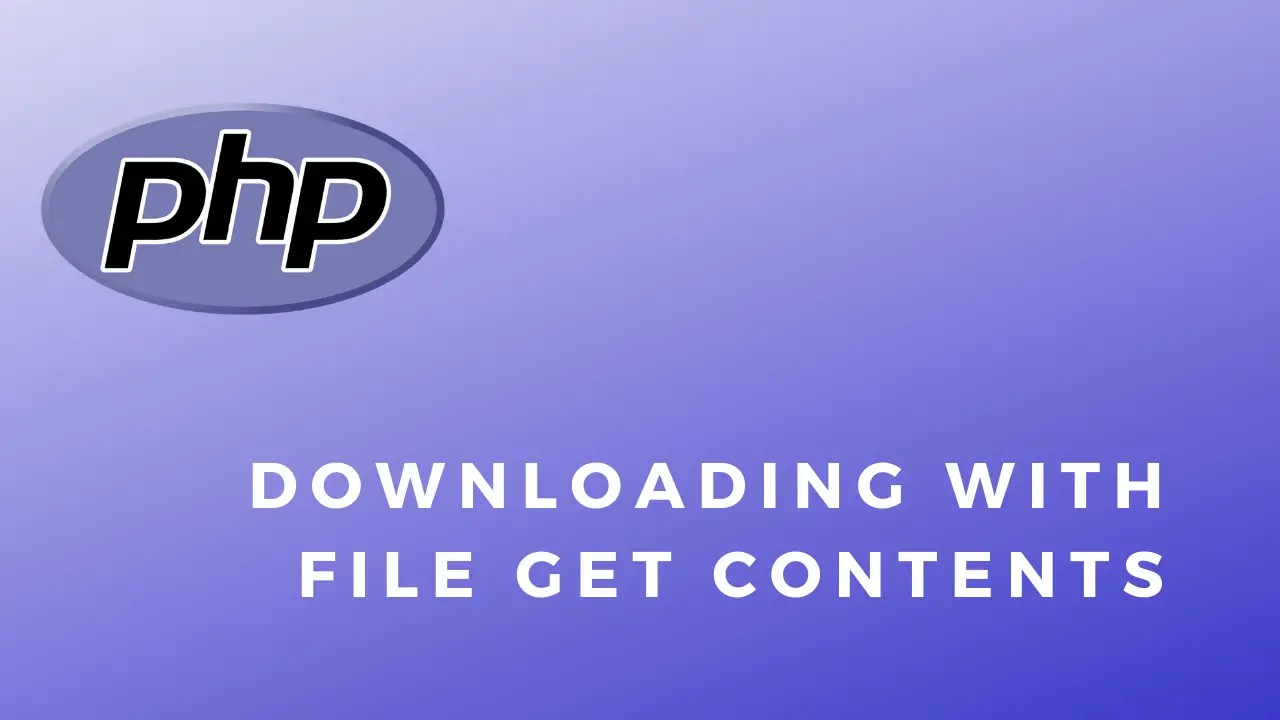PHP Downloading With file_get_contents() Tutorial The EECS Blog