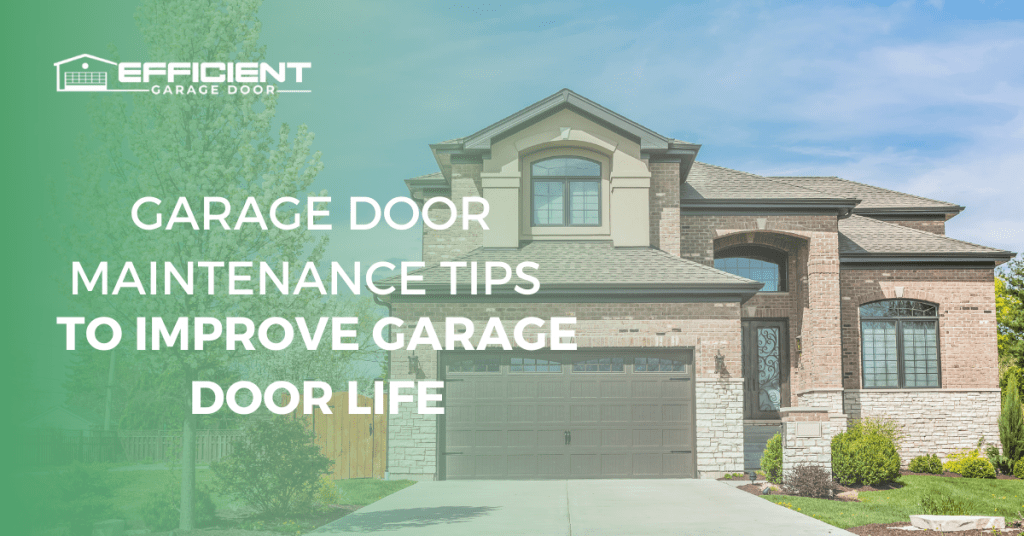 Garage Door Maintenance Tips to Improve Garage Door Life Garage Door