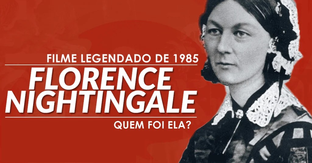 Filmes de Florence Nightingale Filme Completo de 1985 e outros)