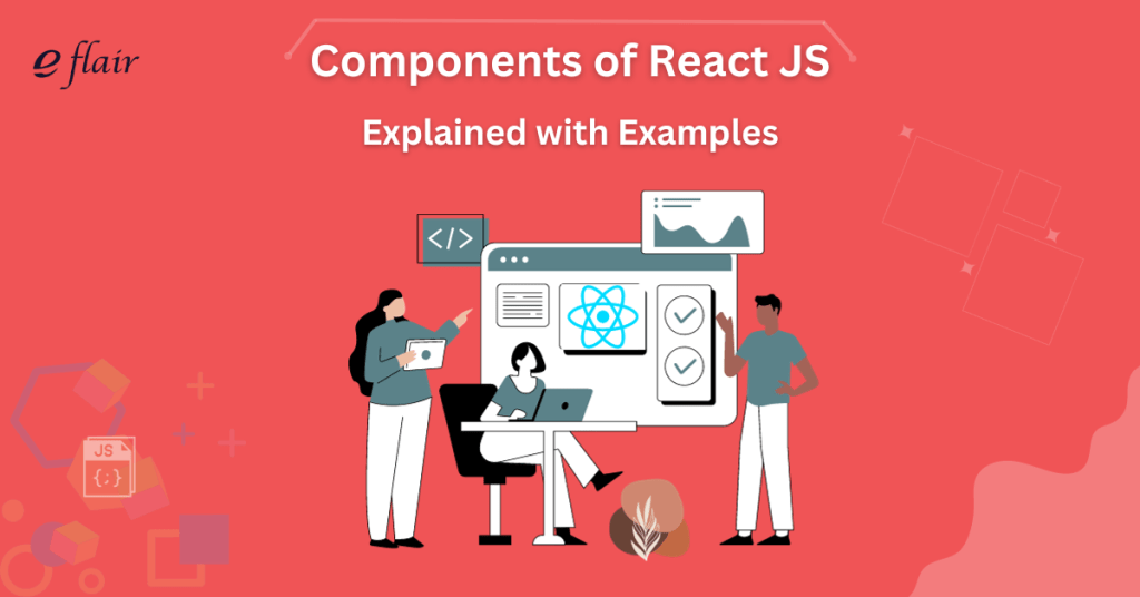 Components of React JS Explained with Examples eFlair