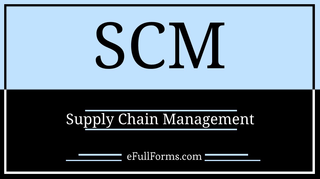 SCM Full Form What Does SCM Stand For? All Full Form of SCM