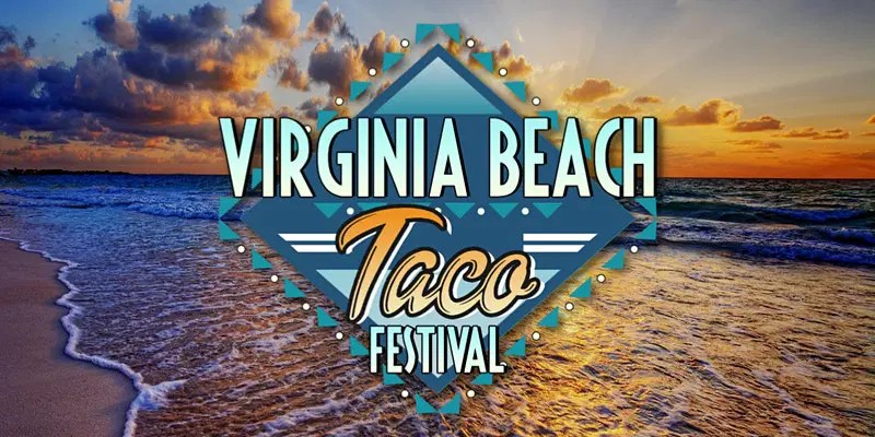 taco festival 2023 va beach 2022 Virginia Beach Taco Festival