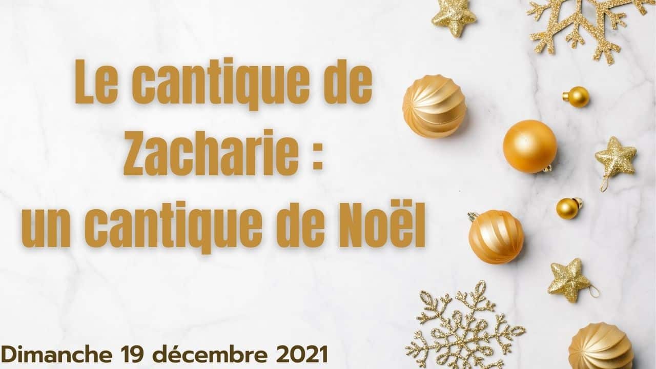Le cantique de Zacharie un cantique de Noël Eglise ADD Montpellier