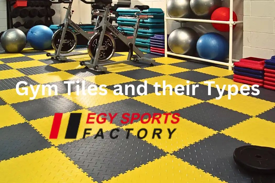 Gym Tiles and their Types 00201069646964 Egy Sports Factory Egy