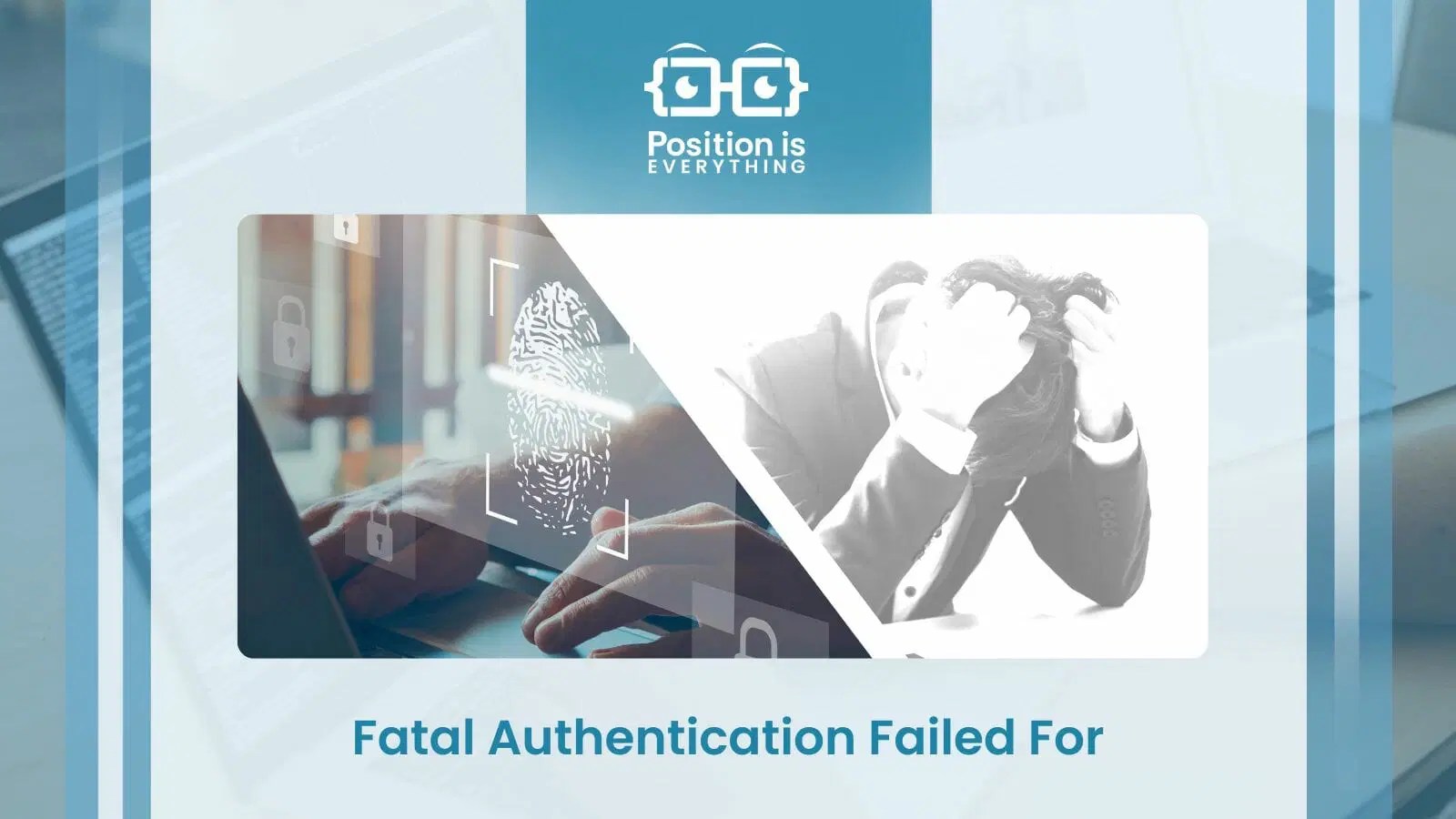 Fatal Authentication Failed For You Only Need This Guide Position Is