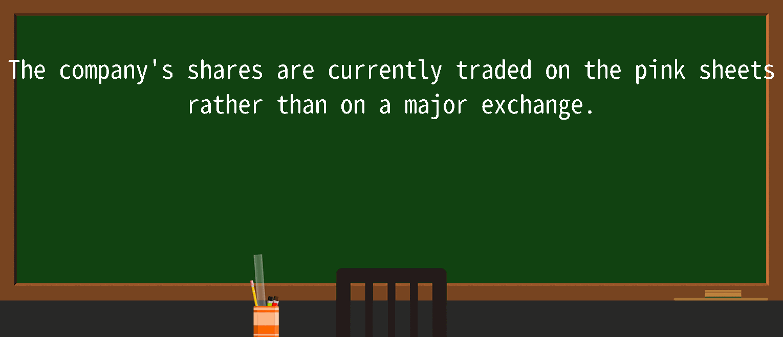 【英语单词】彻底解释“pinksheets”！ 含义、用法、例句、如何记忆