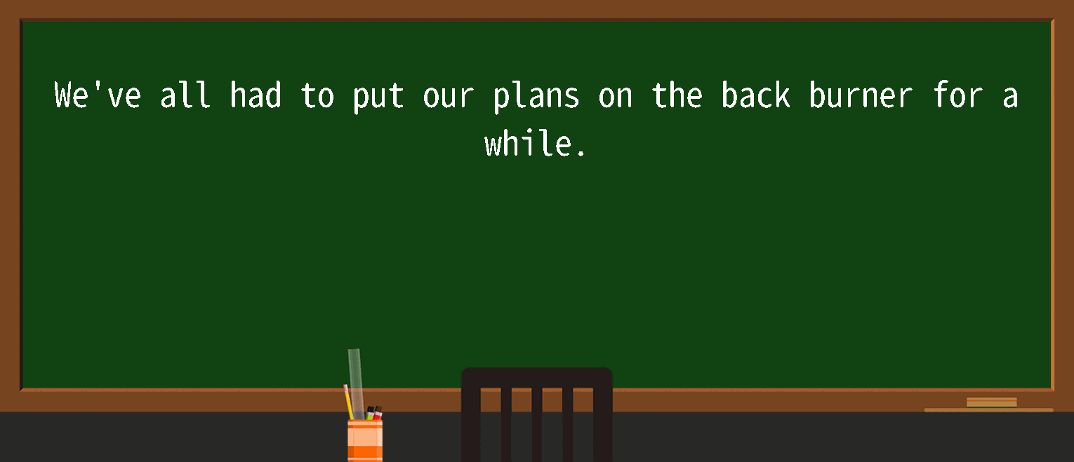 【英语单词】彻底解释“onthebackburner”！ 含义、用法、例句、如何记忆