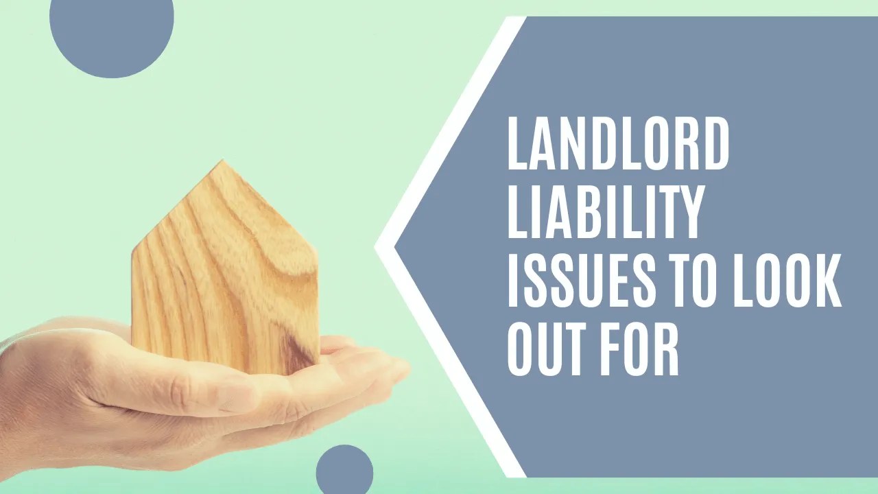 Landlord Liability Issues to Look Out For