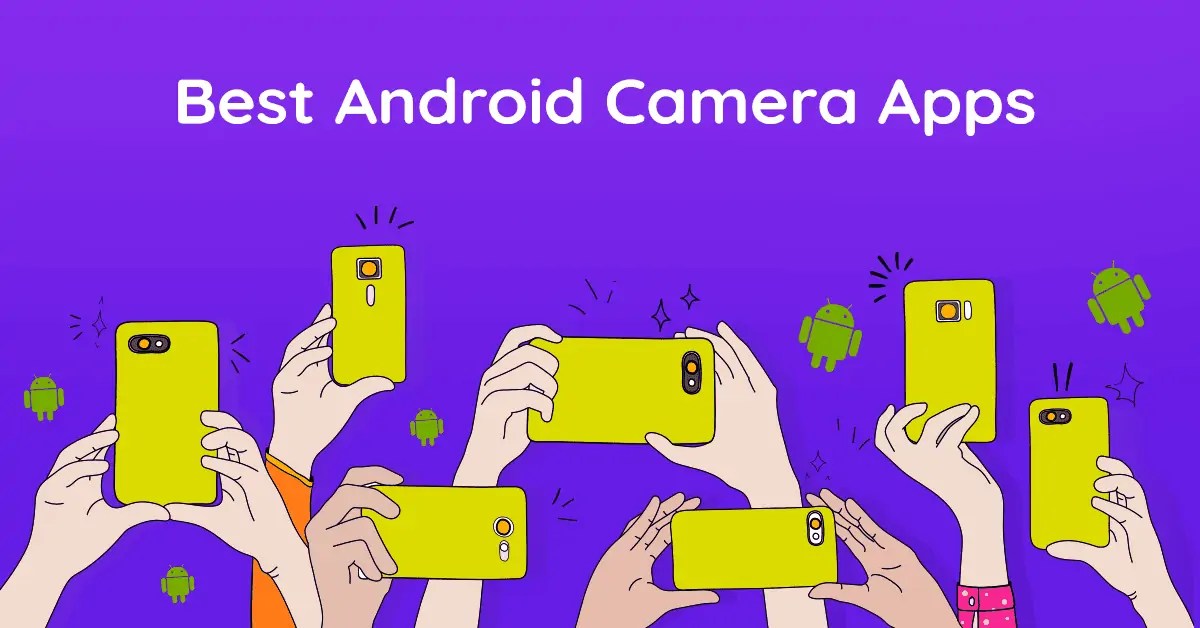 11 Best Android Camera Apps Top Camera Apps for Android in 2022