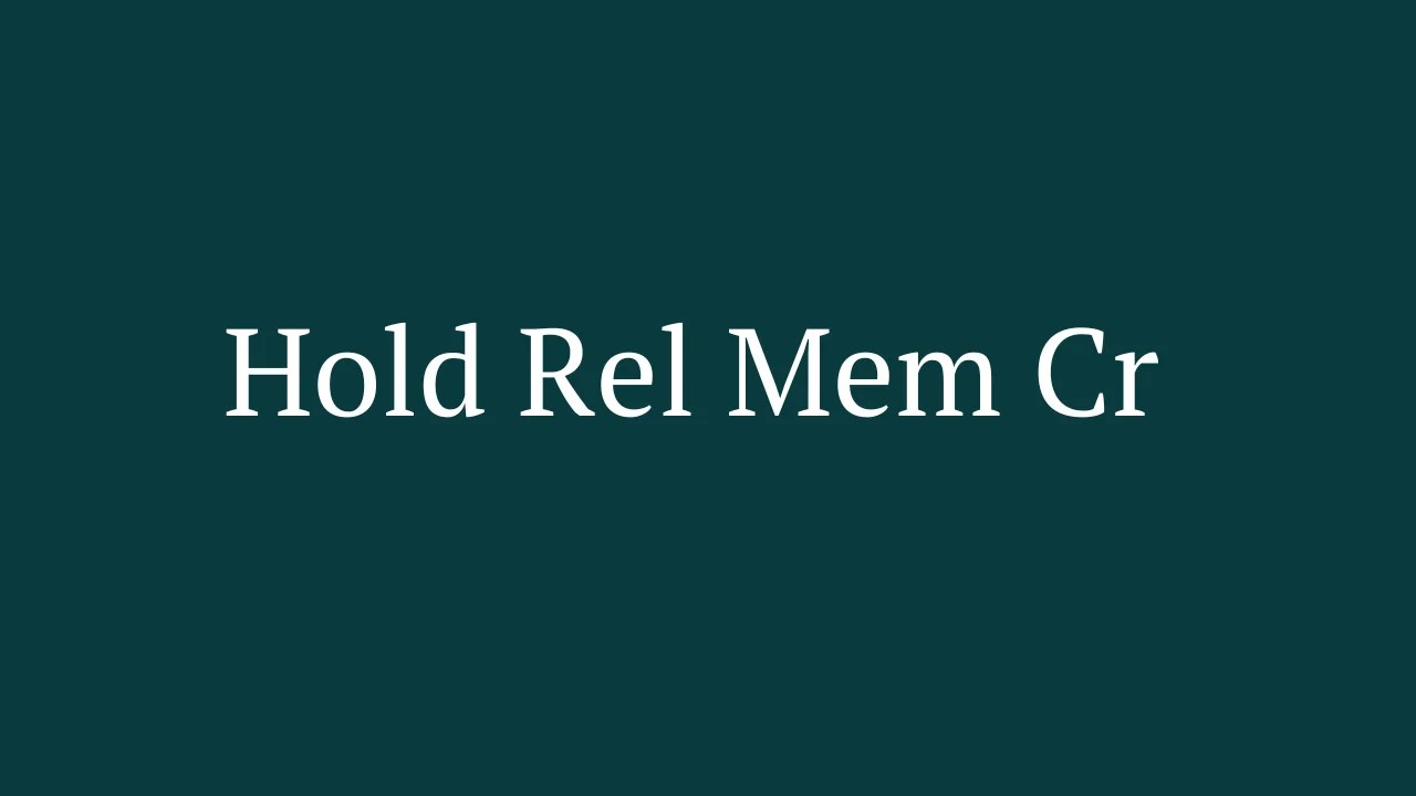 Hold Rel Mem Cr Explained