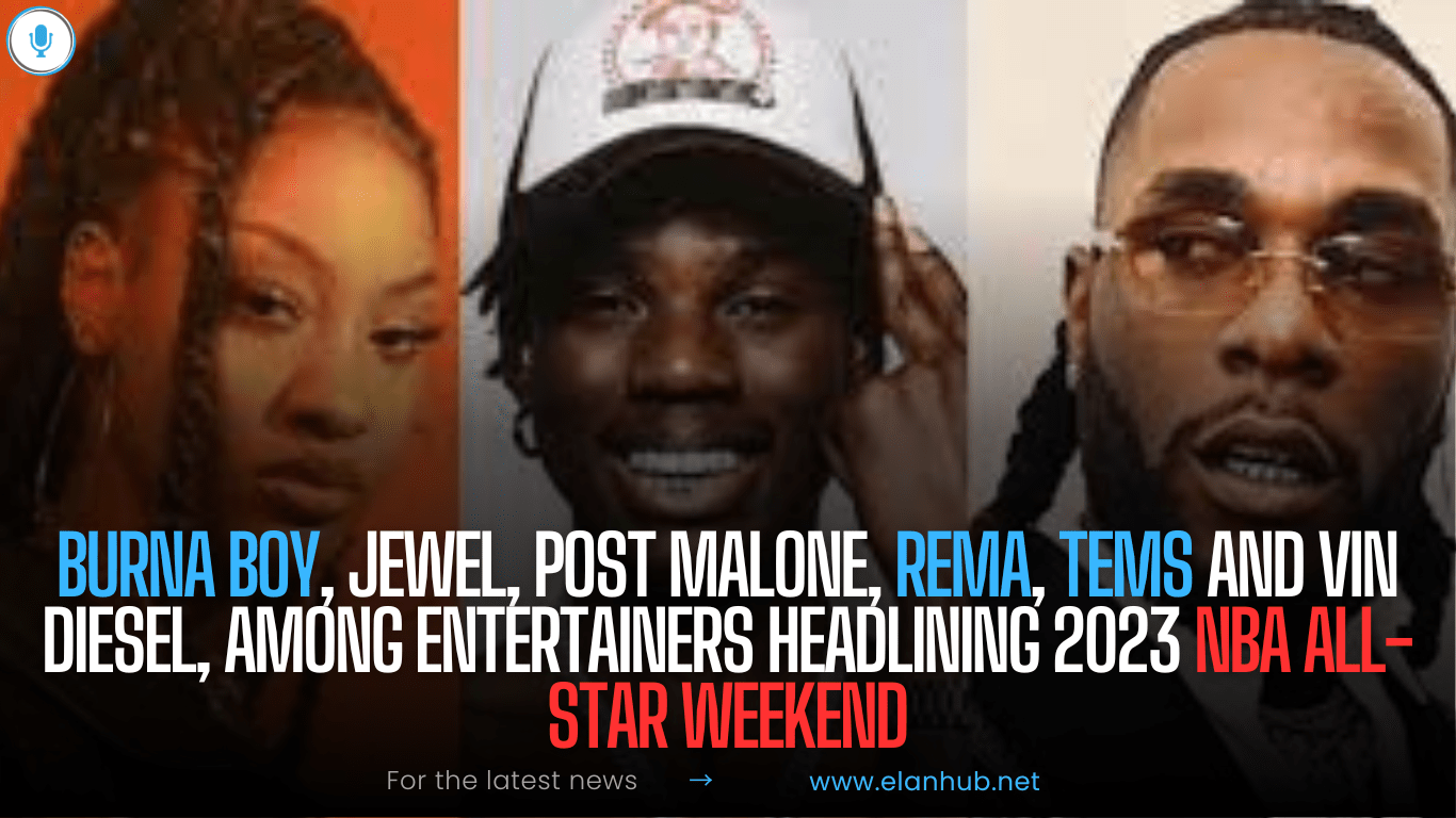 BURNA BOY, JEWEL, POST MALONE, REMA, TEMS AND VIN DIESEL, AMONG