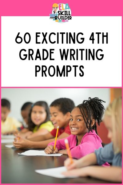 60 Exciting 4th Grade Writing Prompts