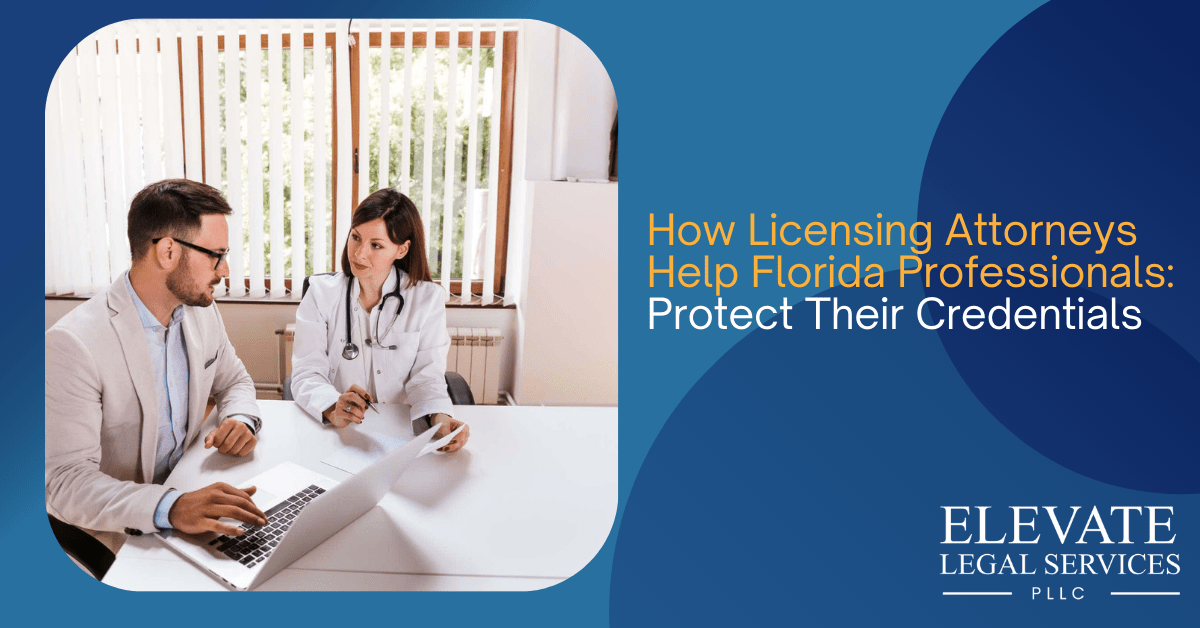 How Licensing Attorneys Help Florida Professionals Elevate Legal