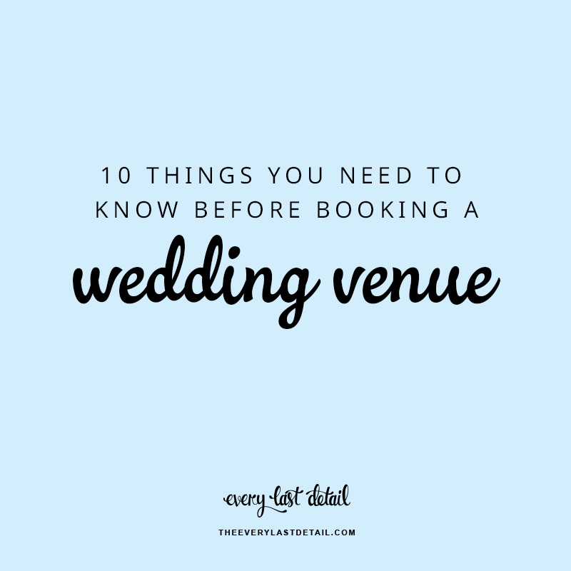 10 Things You Need To Know Before Booking A Wedding Venue Every Last