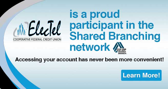 Shared Branching Network ElecTel Cooperative Federal Credit Union