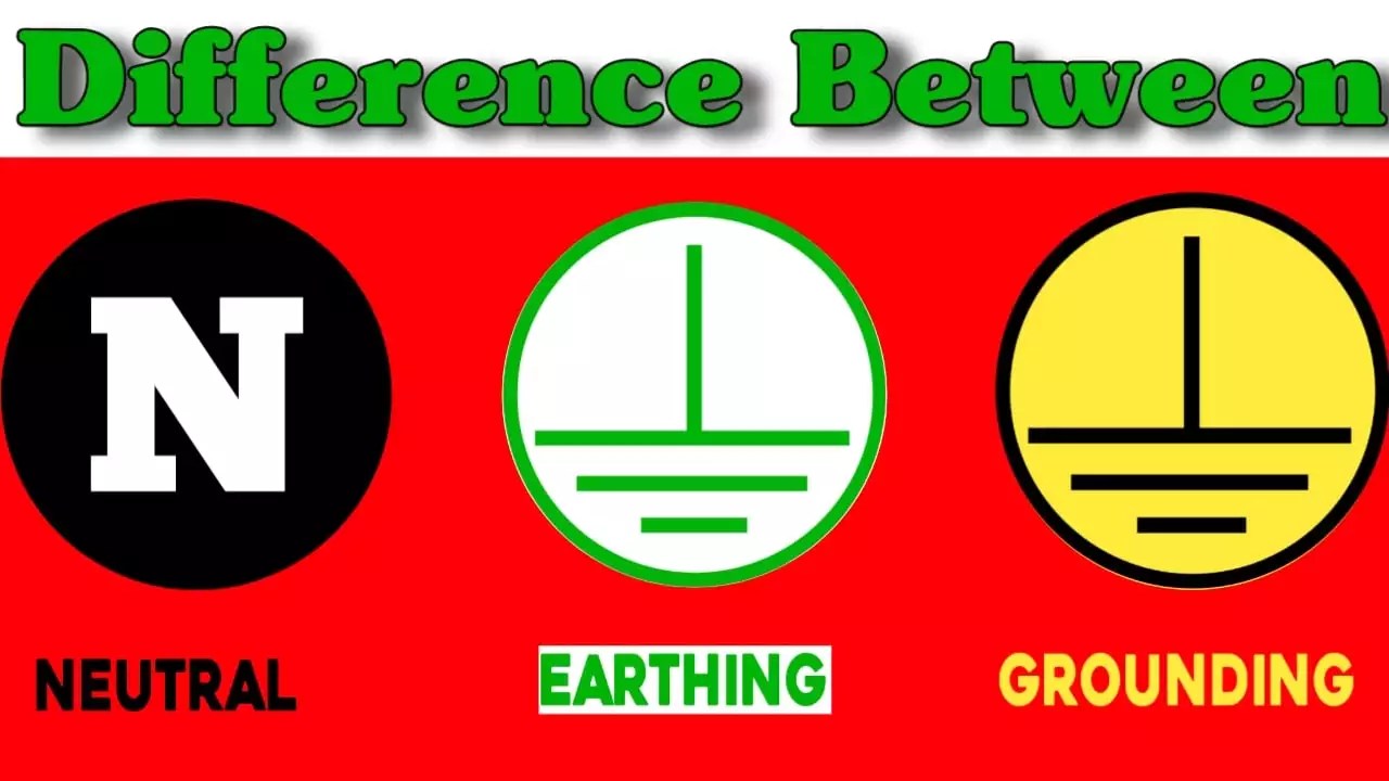 Difference Between Neutral, Earthing And Grounding Neutral Vs Ground
