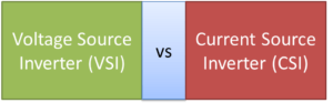 Difference Between Voltage Source Inverter (VSI) and Current Source