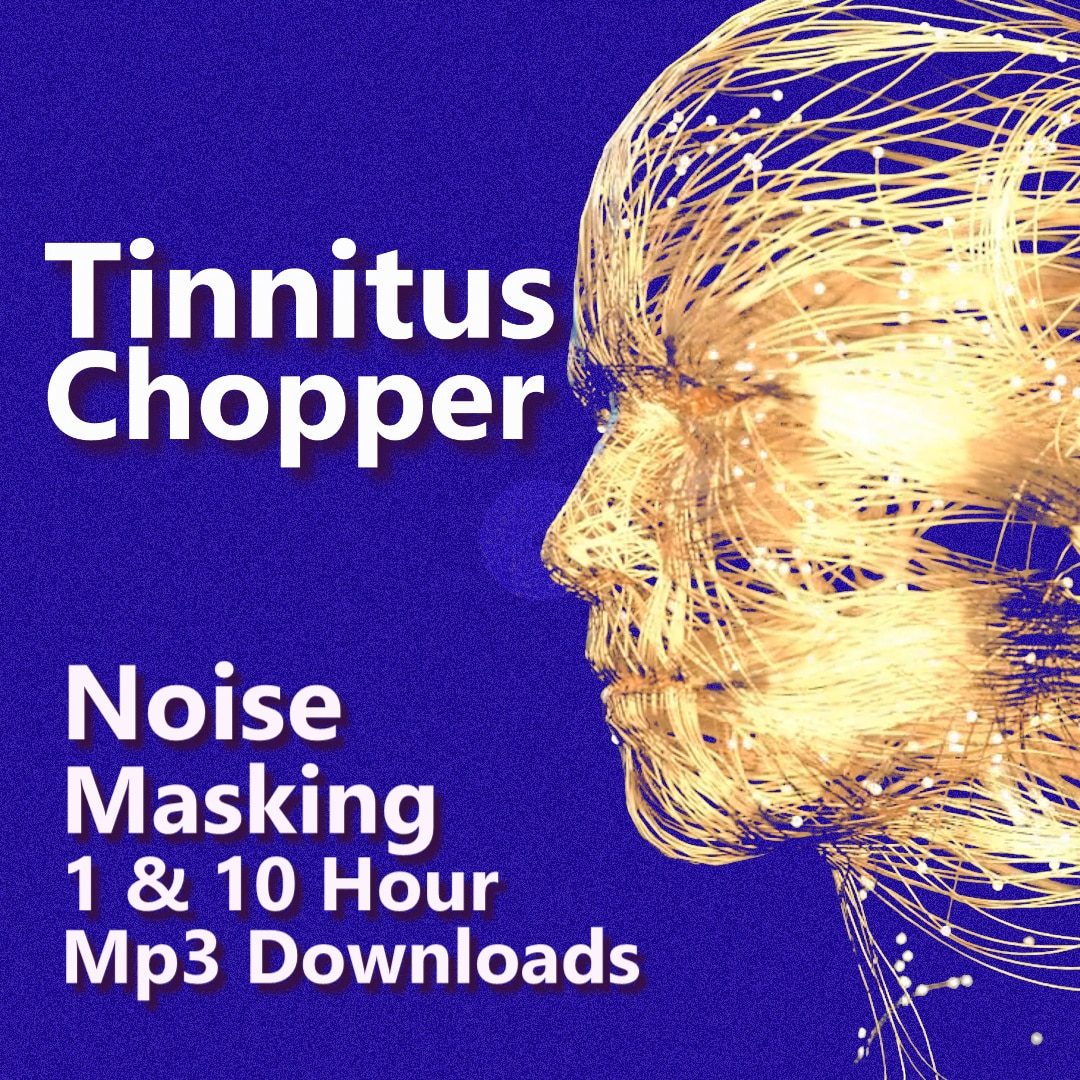 The Tinnitus Chopper One and Ten Hour Downloads Electric Canyon Pro