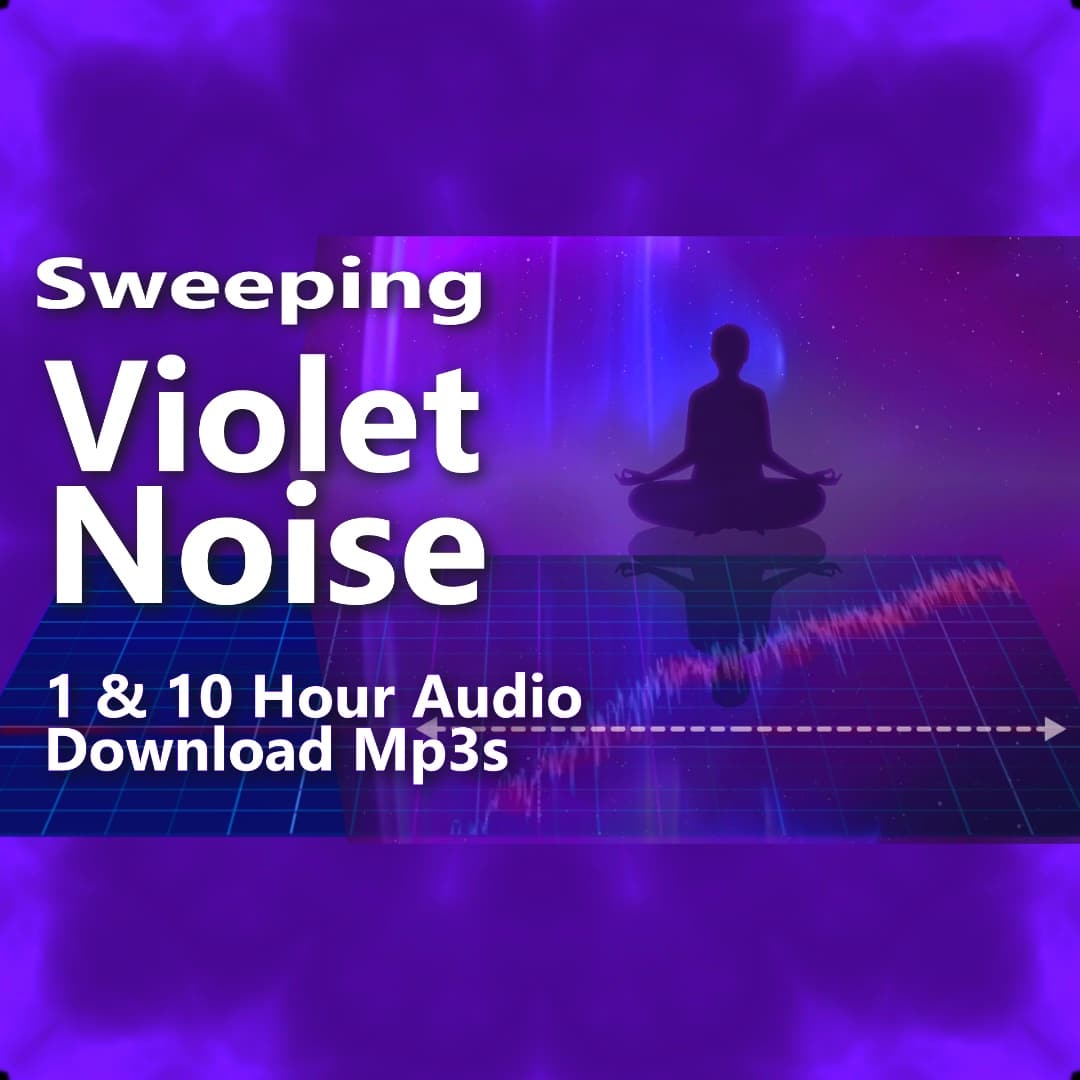 Sweeping Violet Noise 1 & 10 Hour Audio Downloads Electric Canyon