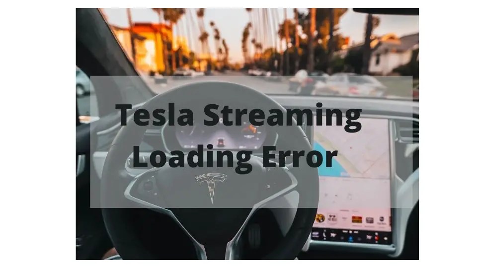 Tesla Streaming Loading Error (Solved & Answered)