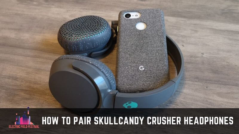 How To Pair Skullcandy Crusher Wireless Headphones?