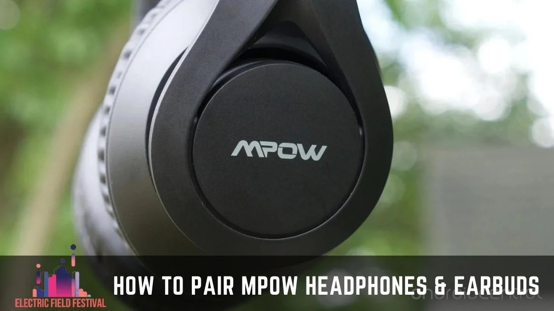 How To Pair Mpow Headphones And Earbuds To Bluetooth? [Easy Quick Guide]