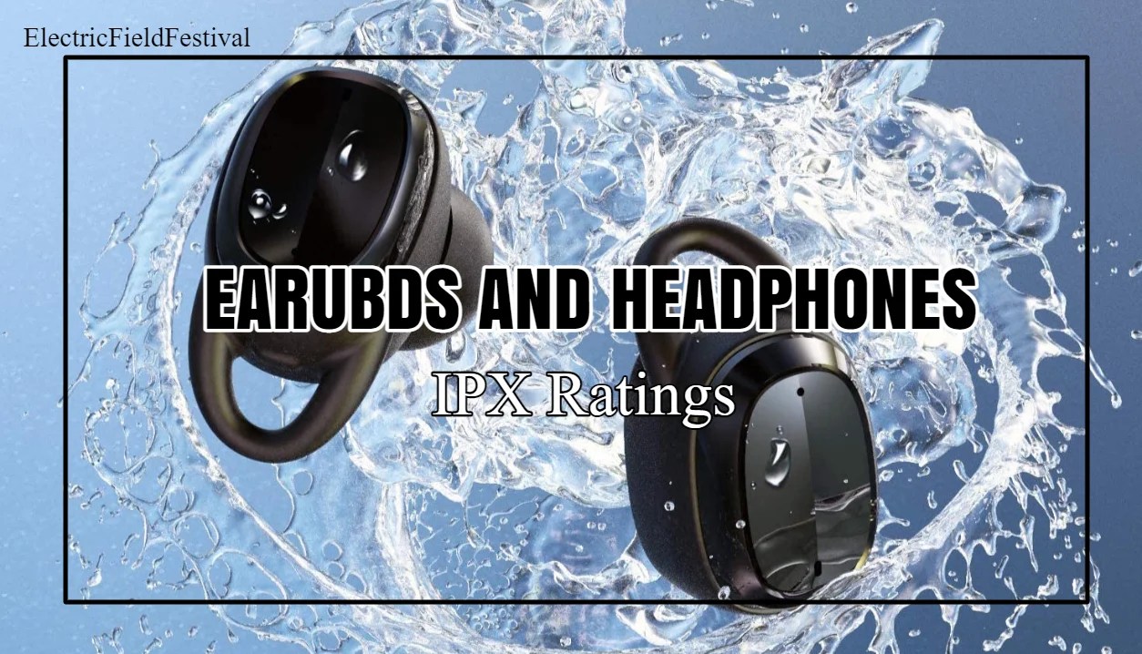 IPX Ratings Earbuds And Headphones What Is It? (Easy Guide)