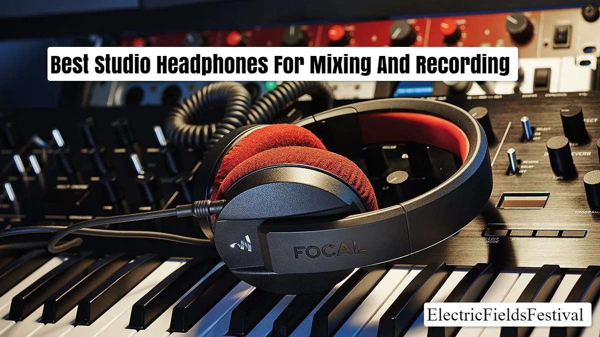 The Best Studio Headphones For Mixing And Recording