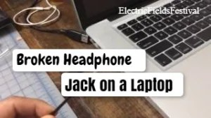 How To Get Broken Headphone Jack Out Of Laptop: Easy Answered!