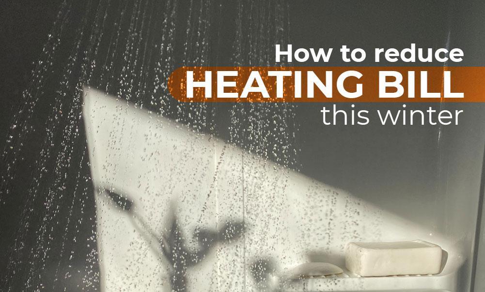 How to reduce heating bills this winter Electricity Wizard