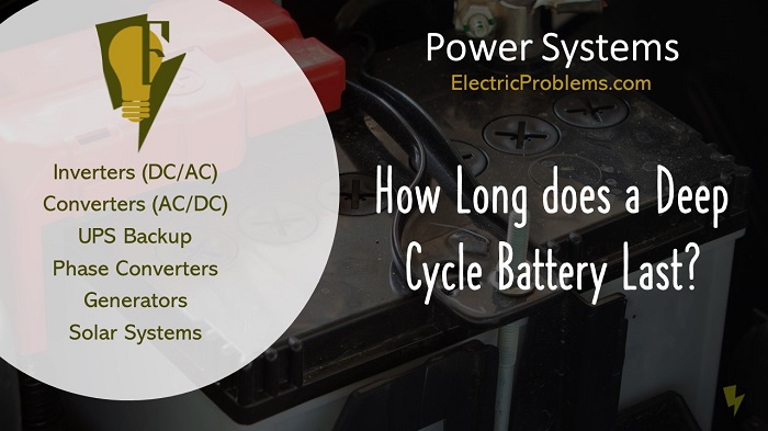 How Long will a Deep Cycle Battery Hold a Charge? Electric Problems