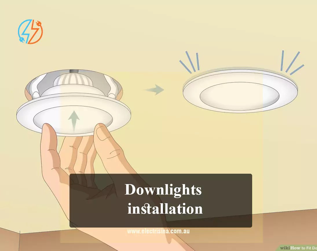Downlight installation Electrisina Pty Ltd electrical services