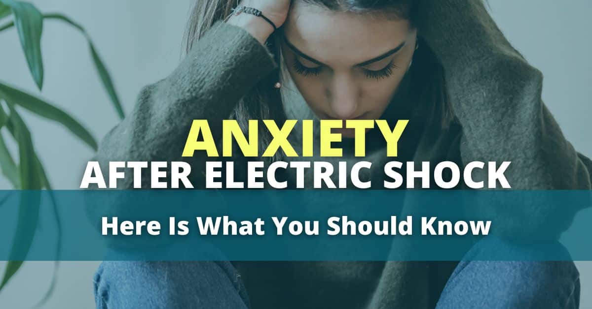 Anxiety After Electric Shock Here’s What To Know Electrocution