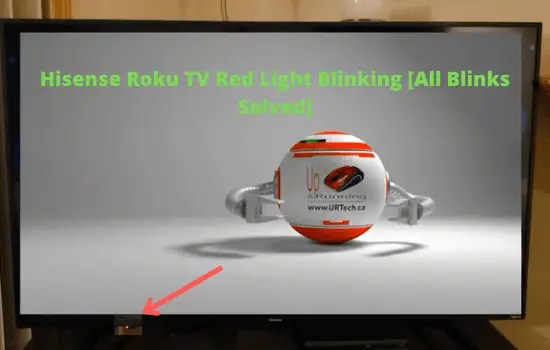 Hisense Roku TV Red Light Blinking [Full List + Solutions]