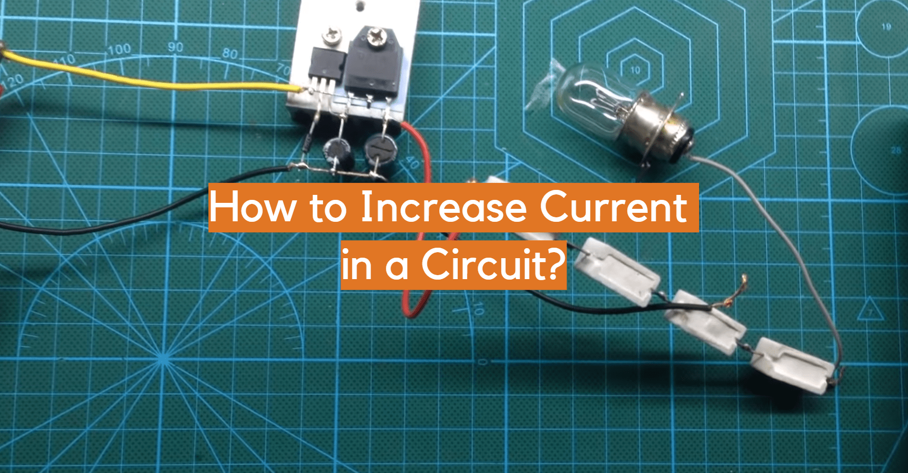 How to Increase Current in a Circuit? ElectronicsHacks