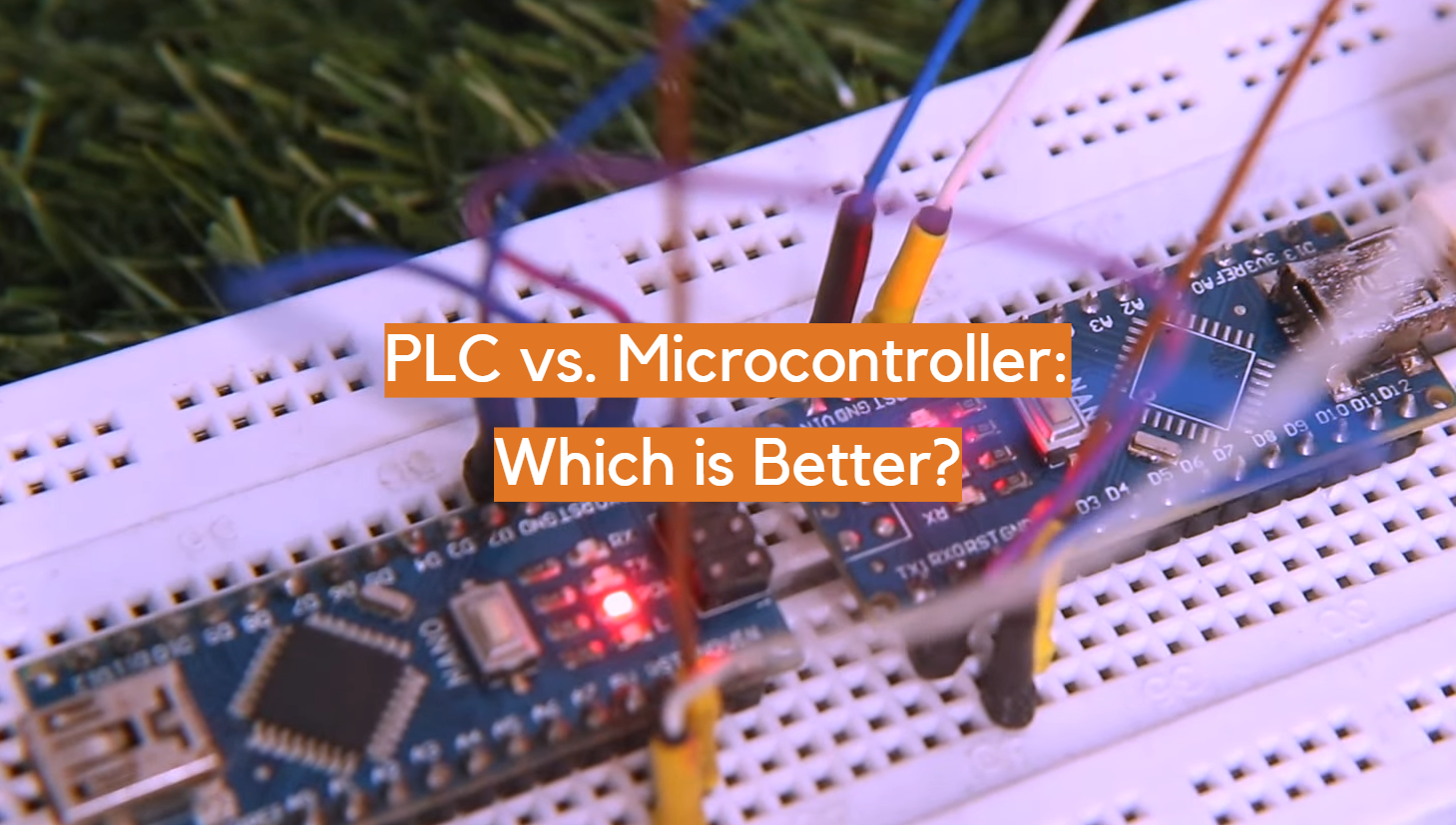 PLC vs. Microcontroller Which is Better? ElectronicsHacks