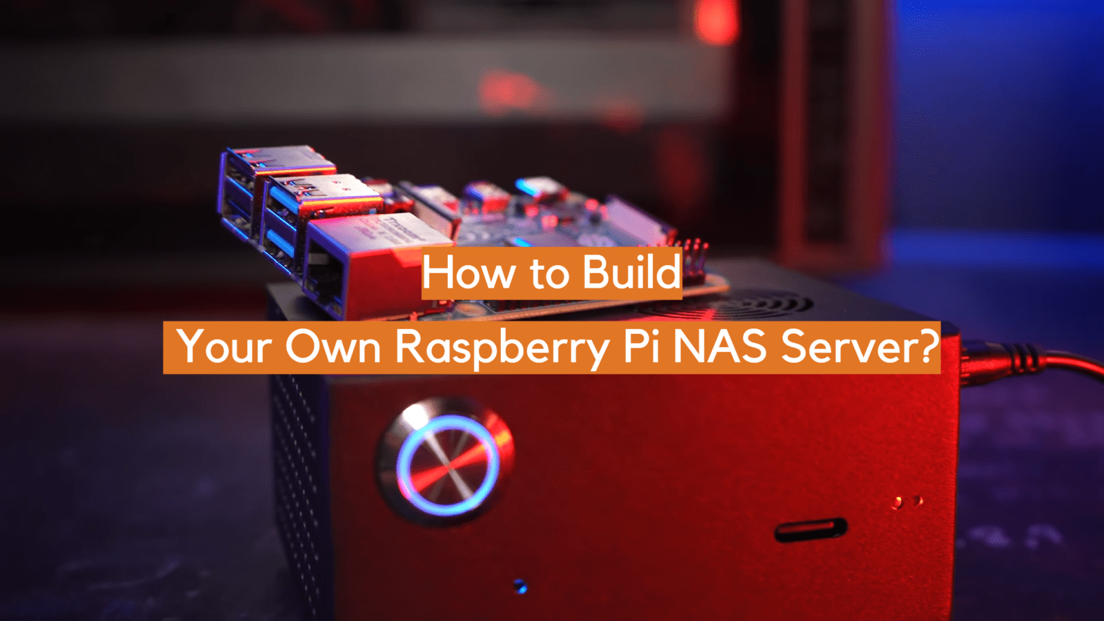 How to Build Your Own Raspberry Pi NAS Server? ElectronicsHacks