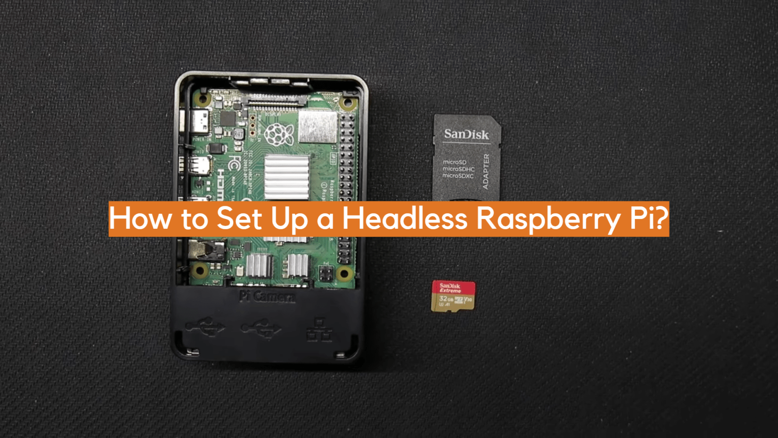 How to Set Up a Headless Raspberry Pi? ElectronicsHacks