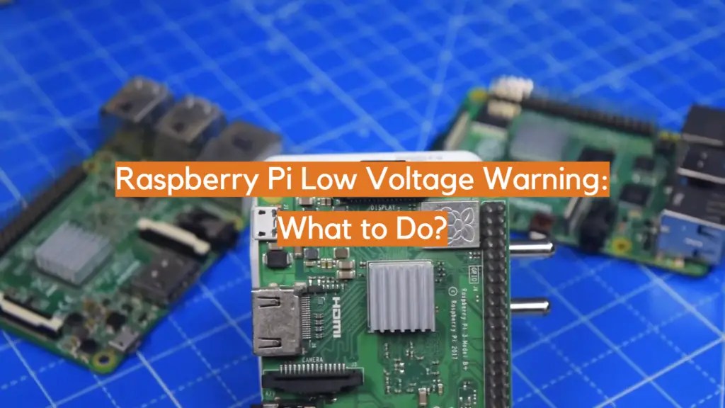 Raspberry Pi Low Voltage Warning What to Do? ElectronicsHacks