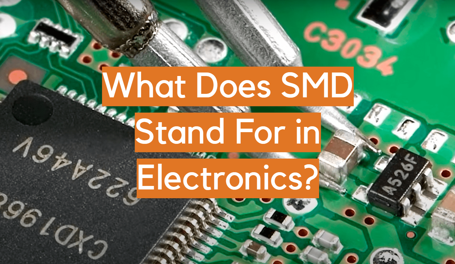 What Does SMD Stand For in Electronics? ElectronicsHacks