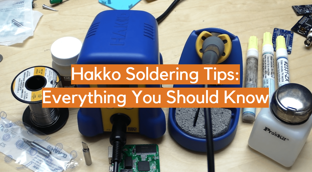 Hakko Soldering Tips Everything You Should Know ElectronicsHacks