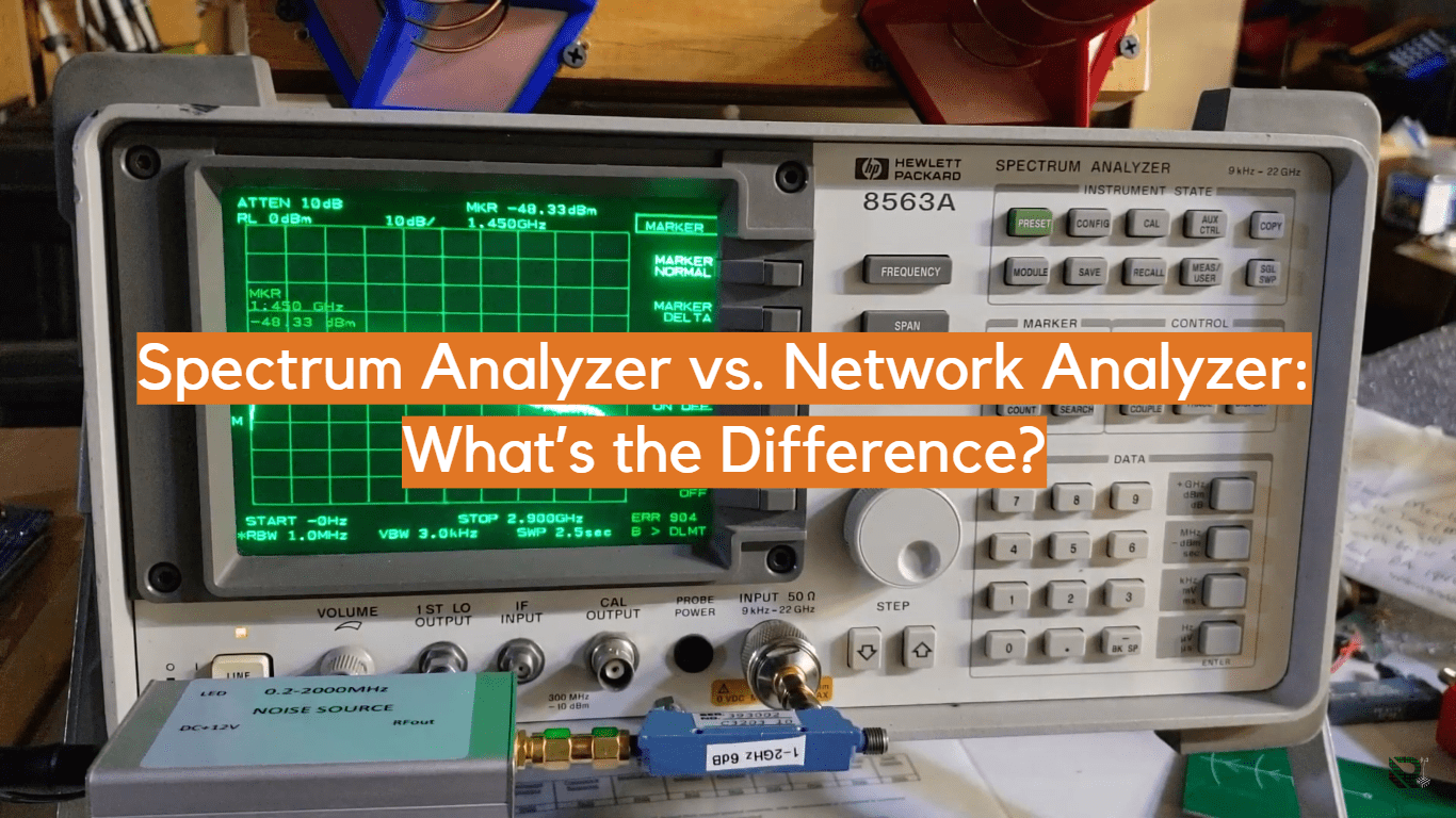 Spectrum Analyzer vs. Network Analyzer What’s the Difference