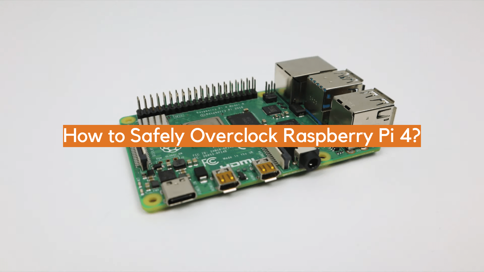 How to Safely Overclock Raspberry Pi 4? ElectronicsHacks