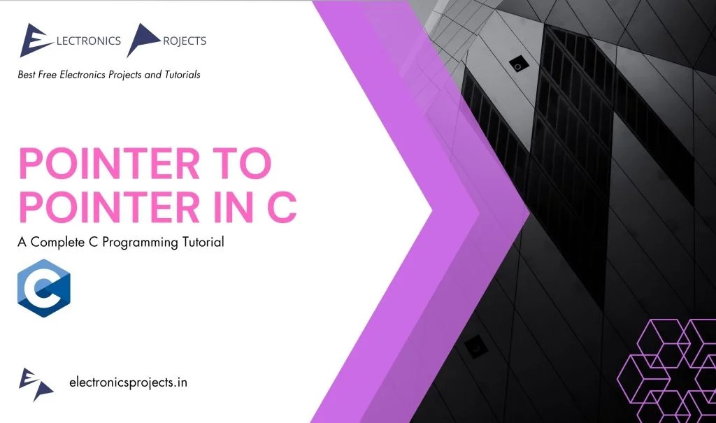 Pointer to Pointer in C Electronics Projects