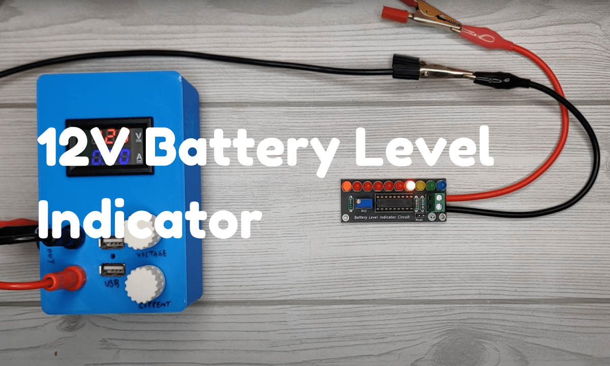 12V Battery Level Indicator - Electronics Projects Hub