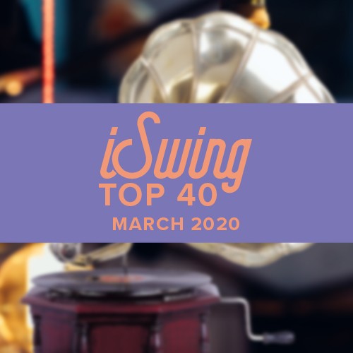 iSwing Top 40 March 2020 Electro Swing Thing