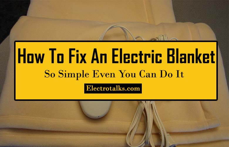 How To Fix An Electric Blanket So Simple Even You Can Do It
