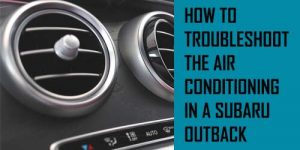 How To Fix Subaru Outback AC Compressor Not Turning On