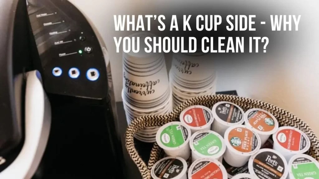 How To Clean Cuisinart Coffee Maker K Cup Side? 3 Easy Ways