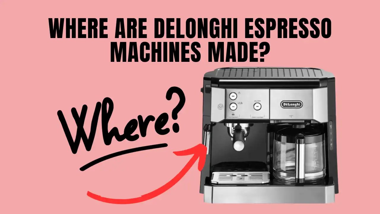 Where Are DeLonghi Espresso Machines Made? Elegant Espresso